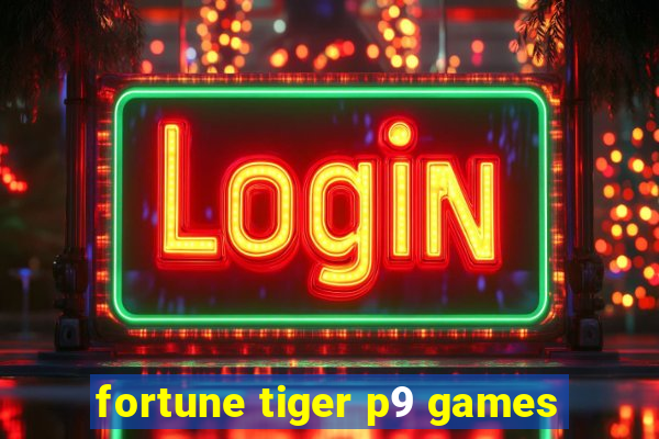 fortune tiger p9 games